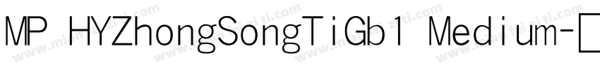 MP HYZhongSongTiGb1 Medium字体转换
